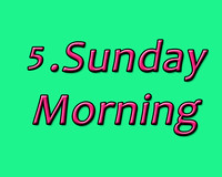 5-Sunday Morning